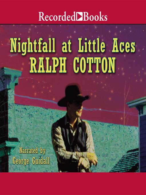 Title details for Nightfall at Little Aces by Ralph Cotton - Wait list
